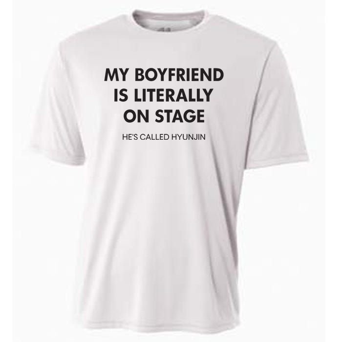 My Boyfriend Is Literally On Stage HeS Called Hyunjin Cooling Performance Crew T-Shirt