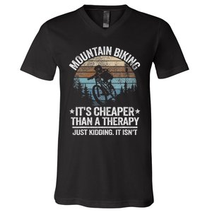 Mountain Biking ItS Cheaper Than A Therapy Mountain Bike V-Neck T-Shirt