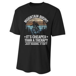 Mountain Biking ItS Cheaper Than A Therapy Mountain Bike Performance Sprint T-Shirt