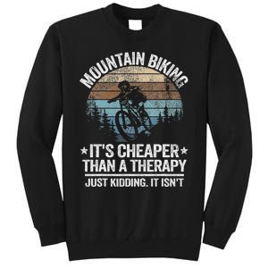 Mountain Biking ItS Cheaper Than A Therapy Mountain Bike Tall Sweatshirt