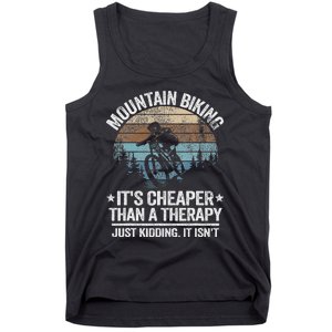 Mountain Biking ItS Cheaper Than A Therapy Mountain Bike Tank Top