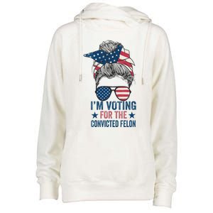 Messy Bun Im Voting For The Convicted Felon Womens Funnel Neck Pullover Hood