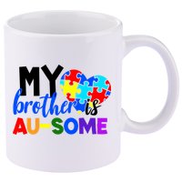 My Brother Is Ausome Autism Awareness 11oz C Handle Ceramic Mug