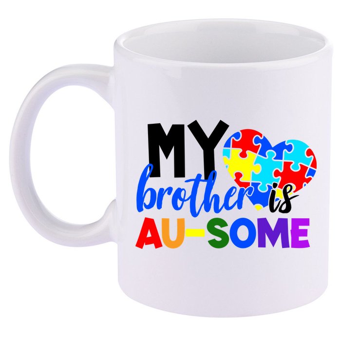 My Brother Is Ausome Autism Awareness 11oz C Handle Ceramic Mug