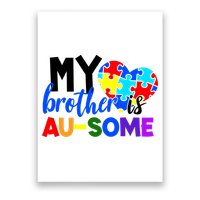My Brother Is Ausome Autism Awareness Poster