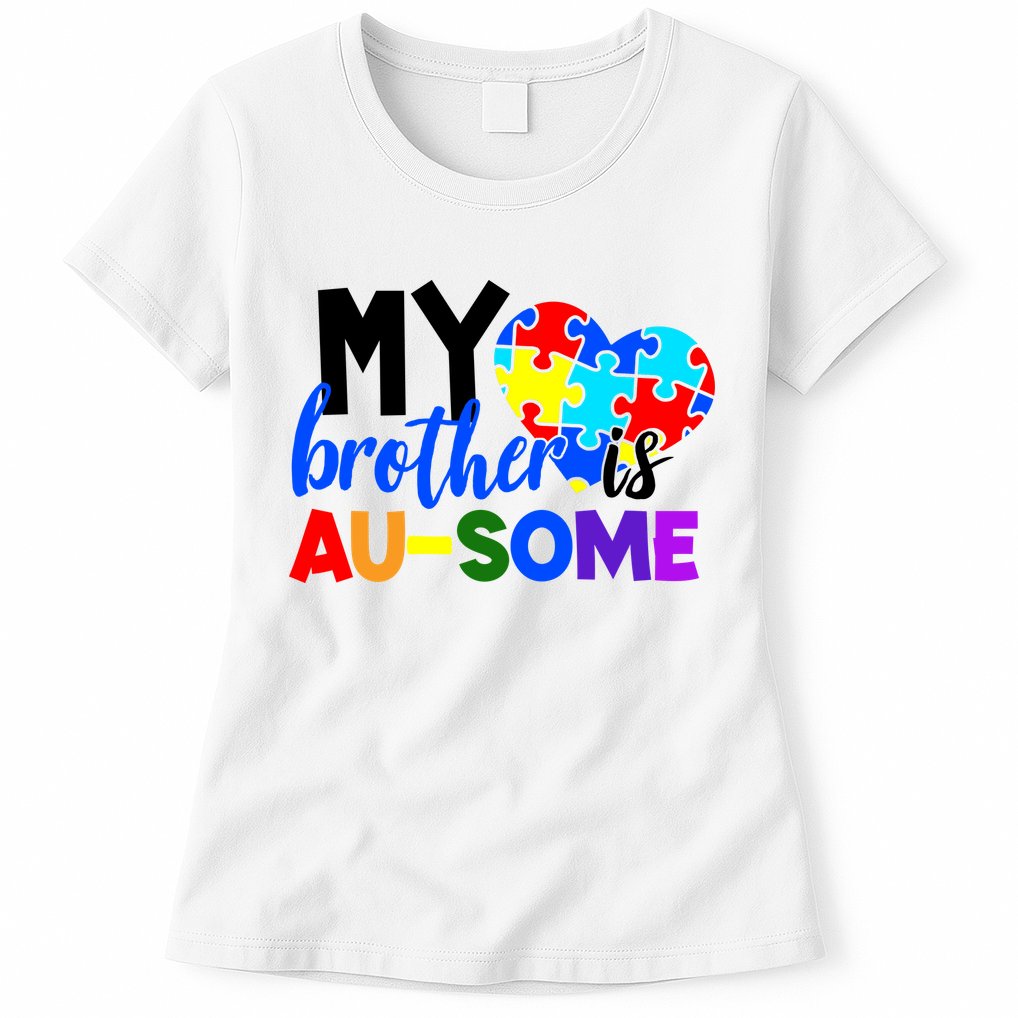 My Brother Is Ausome Autism Awareness Womens T-Shirt