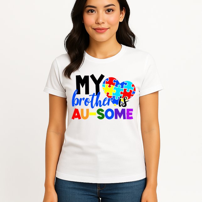 My Brother Is Ausome Autism Awareness Womens T-Shirt