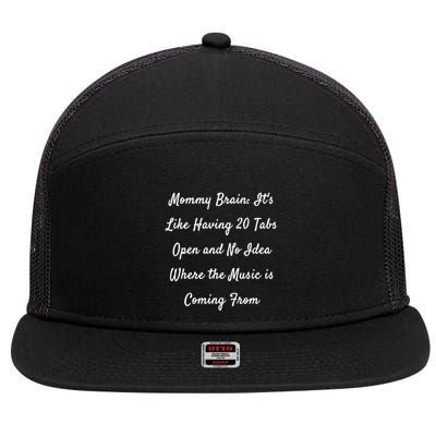 Mommy Brain: ItS Like Having 20 Tabs Open And No Idea Where Gift 7 Panel Mesh Trucker Snapback Hat