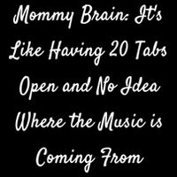 Mommy Brain: ItS Like Having 20 Tabs Open And No Idea Where Gift Drawstring Bag