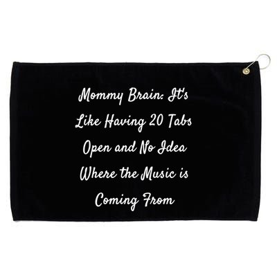 Mommy Brain: ItS Like Having 20 Tabs Open And No Idea Where Gift Grommeted Golf Towel