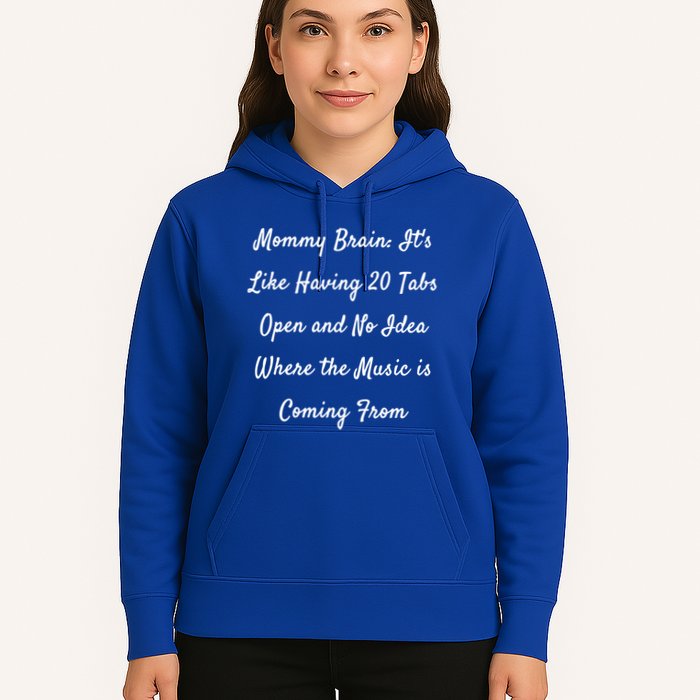 Mommy Brain: ItS Like Having 20 Tabs Open And No Idea Where Gift Hoodie