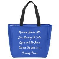 Mommy Brain: ItS Like Having 20 Tabs Open And No Idea Where Gift Zip Tote Bag