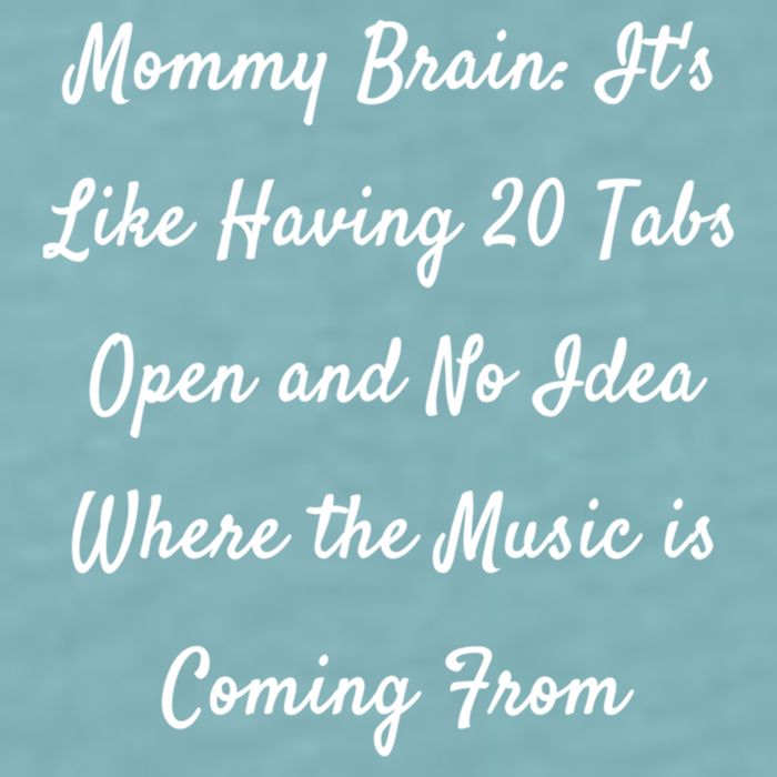 Mommy Brain: ItS Like Having 20 Tabs Open And No Idea Where Gift Sueded Cloud Jersey T-Shirt