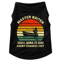 Master Baiter I Jerk It Every Chance I Get Vintage Fisher Cool Gift Doggie Tank