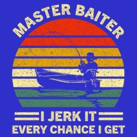 Master Baiter I Jerk It Every Chance I Get Vintage Fisher Cool Gift Bag