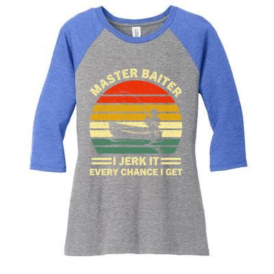 Master Baiter I Jerk It Every Chance I Get Vintage Fisher Cool Gift Women's Tri-Blend 3/4-Sleeve Raglan Shirt