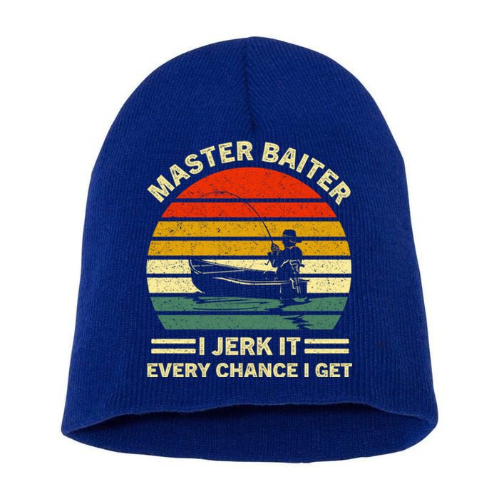 Master Baiter I Jerk It Every Chance I Get Vintage Fisher Cool Gift Short Acrylic Beanie