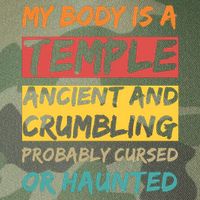 My Body Is A Temple. Ancient And Crumbling And Probably Cursed Or Haunted Legacy Tie Dye Trucker Hat