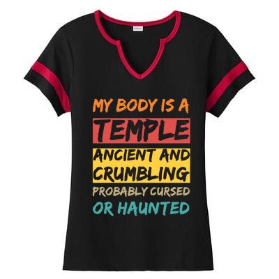 My Body Is A Temple. Ancient And Crumbling And Probably Cursed Or Haunted Ladies Halftime Notch Neck Tee