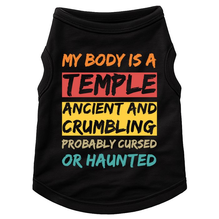 My Body Is A Temple. Ancient And Crumbling And Probably Cursed Or Haunted Doggie Tank