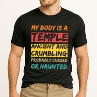 My Body Is A Temple. Ancient And Crumbling And Probably Cursed Or Haunted Performance Shirt