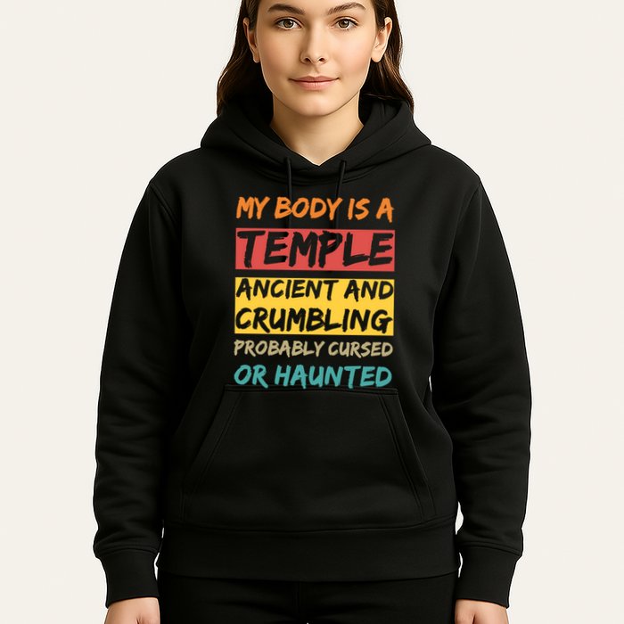 My Body Is A Temple. Ancient And Crumbling And Probably Cursed Or Haunted Hoodie