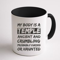 My Body Is A Temple. Ancient And Crumbling And Probably Cursed Or Haunted Mug