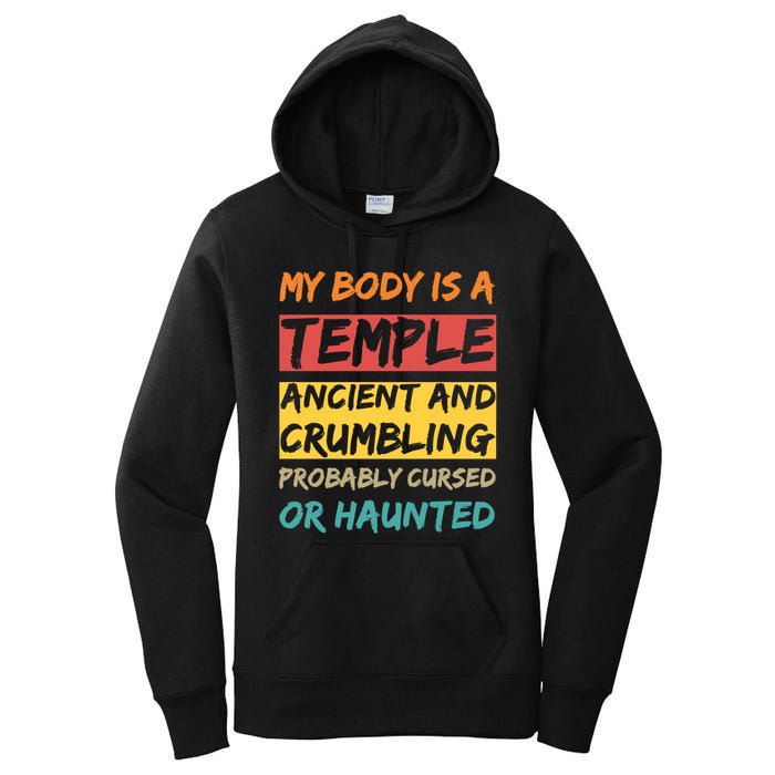 My Body Is A Temple. Ancient And Crumbling And Probably Cursed Or Haunted Women's Pullover Hoodie