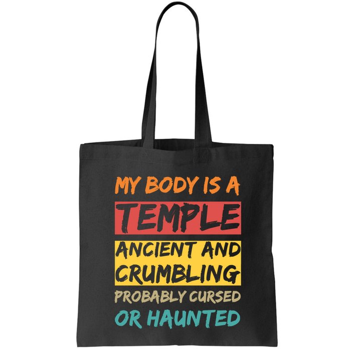 My Body Is A Temple. Ancient And Crumbling And Probably Cursed Or Haunted Bag
