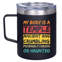 My Body Is A Temple. Ancient And Crumbling And Probably Cursed Or Haunted 12oz Stainless Steel Coffee Mug