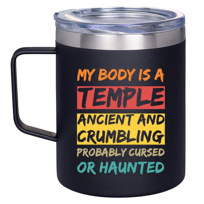 My Body Is A Temple. Ancient And Crumbling And Probably Cursed Or Haunted 12oz Stainless Steel Coffee Mug