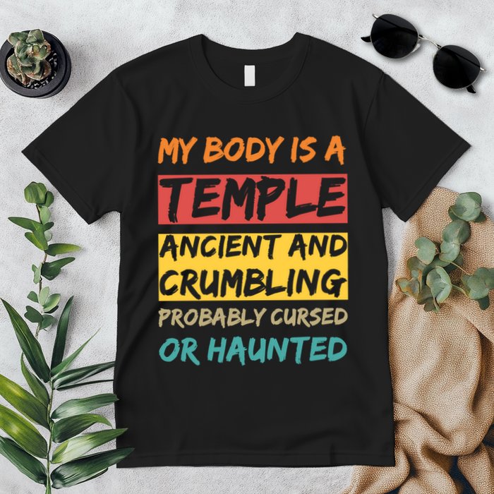 My Body Is A Temple. Ancient And Crumbling And Probably Cursed Or Haunted Premium T-Shirt