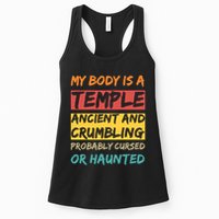 My Body Is A Temple. Ancient And Crumbling And Probably Cursed Or Haunted Womens Tank Top