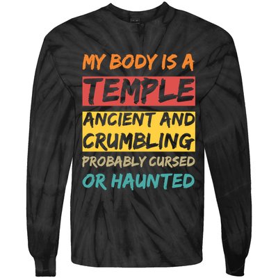 My Body Is A Temple. Ancient And Crumbling And Probably Cursed Or Haunted Tie-Dye Long Sleeve Shirt