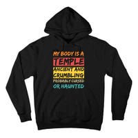 My Body Is A Temple. Ancient And Crumbling And Probably Cursed Or Haunted Tall Hoodie