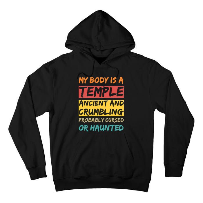 My Body Is A Temple. Ancient And Crumbling And Probably Cursed Or Haunted Tall Hoodie