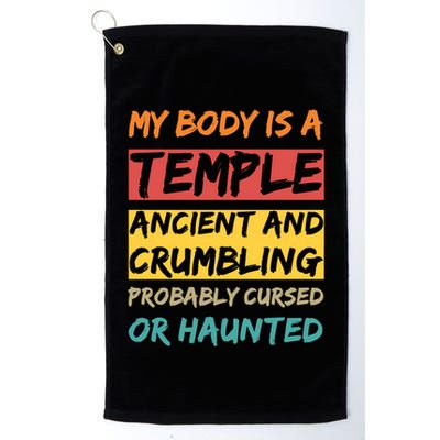 My Body Is A Temple. Ancient And Crumbling And Probably Cursed Or Haunted Golf Towel