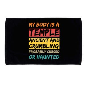 My Body Is A Temple. Ancient And Crumbling And Probably Cursed Or Haunted Microfiber Hand Towel