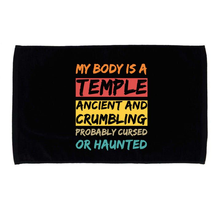 My Body Is A Temple. Ancient And Crumbling And Probably Cursed Or Haunted Microfiber Hand Towel