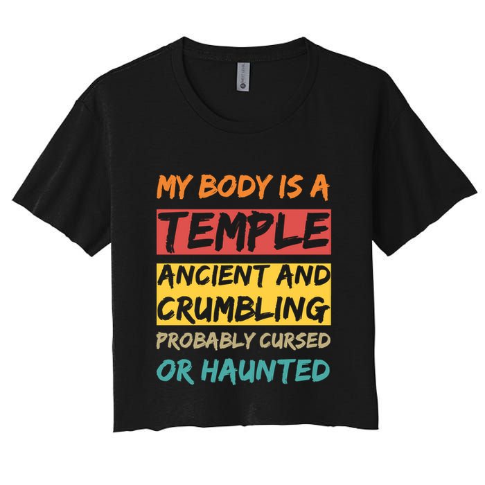 My Body Is A Temple. Ancient And Crumbling And Probably Cursed Or Haunted Crop Top