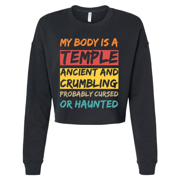 My Body Is A Temple. Ancient And Crumbling And Probably Cursed Or Haunted Cropped Pullover Crew
