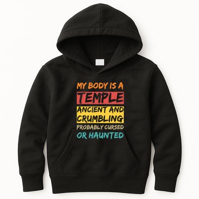 My Body Is A Temple. Ancient And Crumbling And Probably Cursed Or Haunted Kids Hoodie