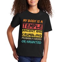 My Body Is A Temple. Ancient And Crumbling And Probably Cursed Or Haunted Kids T-Shirt