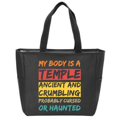 My Body Is A Temple. Ancient And Crumbling And Probably Cursed Or Haunted Zip Tote Bag