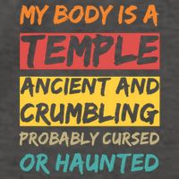 My Body Is A Temple. Ancient And Crumbling And Probably Cursed Or Haunted Vector Backpack