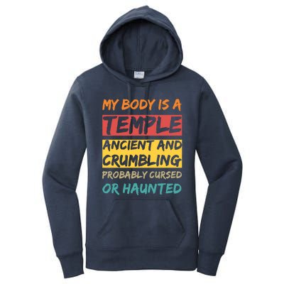 My Body Is A Temple. Ancient And Crumbling And Probably Cursed Or Haunted Women's Pullover Hoodie