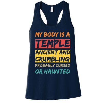 My Body Is A Temple. Ancient And Crumbling And Probably Cursed Or Haunted Women's Racerback Tank