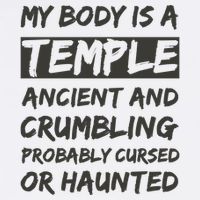 My Body Is A Temple. Ancient And Crumbling And Probably Cursed Or Haunted Garment-Dyed Sweatshirt