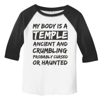 My Body Is A Temple. Ancient And Crumbling And Probably Cursed Or Haunted Toddler Fine Jersey T-Shirt