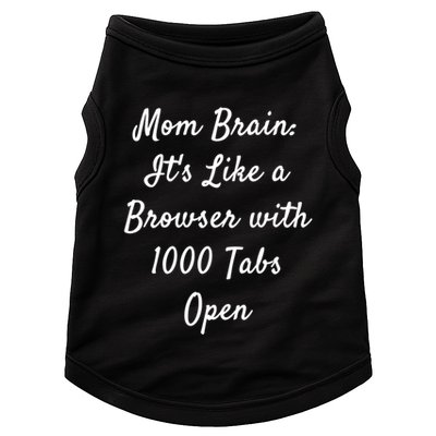 Mom Brain: ItS Like A Browser With 1000 Tabs Open Cute Gift Doggie Tank